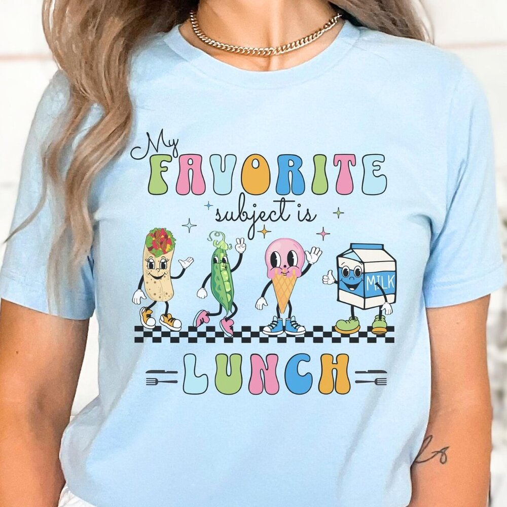 Blue Graphic Tee "My favorite subject is Lunch" Lunch Ladies, Lunch Lady, School